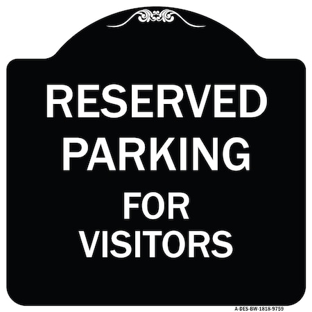 Signmission Designer Series-Reserved Parking For Visitors Black & White, 18" x 18", BW-1818-9759 A-DES-BW-1818-9759